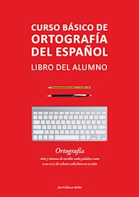 Curso básico de ortografía del español - José Colomar Rubio - ebook