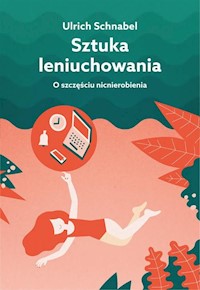 Sztuka leniuchowania - Urlich Schnabel - książka