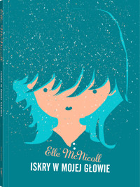 Iskry w mojej głowie - Elle McNicoll - ebook + książka