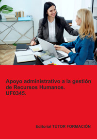 Apoyo Administrativo A La Gestión De Recursos Humanos. Uf0345. - Miguel Ángel Ladrón De Guevara - ebook