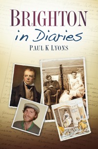 Brighton in Diaries - Paul K Lyons - ebook