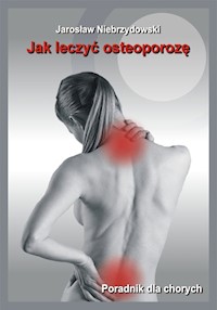 Jak leczyć osteoporozę - Jarosław Niebrzydowski - książka