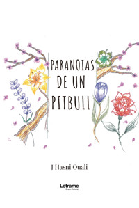 Paranoias de un pitbull - J Hasni Ouali - ebook