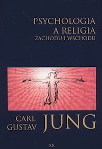 Psychologia a religia Zachodu i Wschodu - Jung Carl Gustav - książka