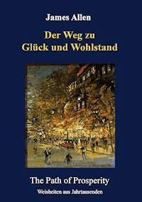 Der Weg zu Glück und Wohlstand - James Allen - ebook