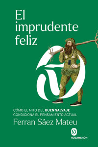 El imprudente feliz - Ferran Sáez Mateu - ebook