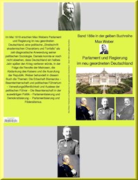 Max Weber: Parlament und Regierung im neu geordneten Deutschland – gelbe Buchreihe – bei Jürgen Ruszkowski - Max Weber - ebook