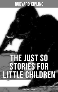 The Just So Stories for Little Children (Illustrated Edition) - Rudyard Kipling - ebook