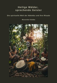 Heilige Wälder, sprechende Geister - Musonda Kalaba - ebook