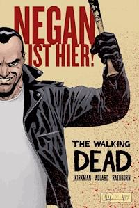 The Walking Dead: Negan ist hier! - Robert Kirkman - ebook