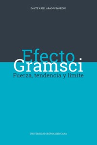 Efecto Gramsci - Dante Ariel Aragón Moreno - ebook
