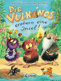 Die Vulkanos erobern eine Insel! (Band 7) - Gehm Franziska - ebook