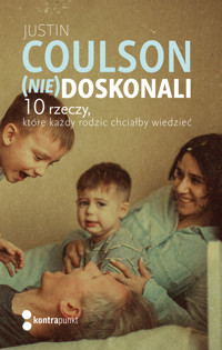 (Nie)doskonali. 10 rzeczy, które każdy rodzic chciałby wiedzieć - Justin Coulson - ebook + książka