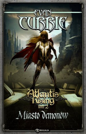 Miasto demonów. Seria Atlantis Rising. Tom 2 - Currie Evan - książka