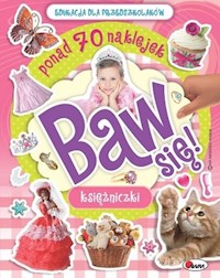 Baw się Księżniczki - Biegańska-Barosik Małgorzata - książka