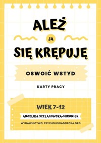 Ależ ja się krępuję Oswoić wstyd - Szelągowska-Mironiuk, Angelika - książka
