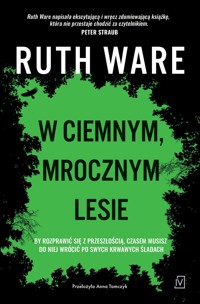 W ciemnym, mrocznym lesie - Ruth Ware - ebook + książka