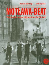 Motława-Beat Trójmiejska scena big-beatowa lat 60-tych z płytą CD - Stinzing Roman, Icha Andrzej - książka
