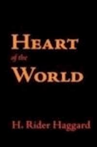 Heart of the World - Henry Rider Haggard - darmowy ebook