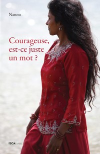 Courageuse, est-ce juste un mot? - Nanou - ebook