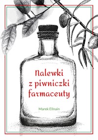 Nalewki z piwniczki farmaceuty - Ellnain Marek - książka