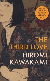 The Third Love - Hiromi Kawakami - książka