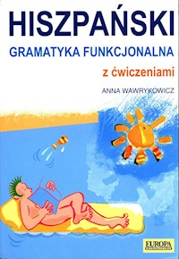 Hiszpański Gramatyka funkcjonalna z ćwiczeniami - Anna Wawrykowicz - książka
