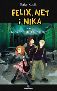 Felix, Net i Nika oraz Koniec Świata Jaki Znamy - Rafał Kosik - ebook + audiobook