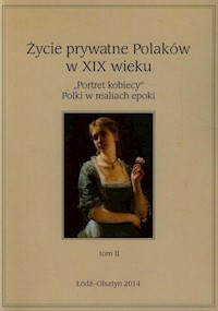 Życie prywatne Polaków w XIX wieku Tom 2 -  - książka