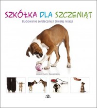 Szkółka dla szczeniąt - Helen Zulch, Daniel Mills - książka