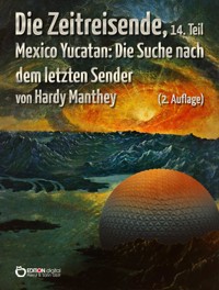 Die Zeitreisende, 14. Teil - Hardy Manthey - ebook