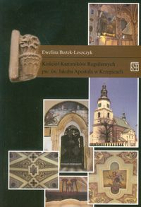 Kościół Kanoników Regularnych pw. św. Jakuba Apostoła w Krzepicach - Bożek-Leszczyk Ewelina - książka