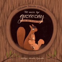 Nie musisz być grzeczny czyli bajki przynoszące ulgę - Srokowska-Ziółkowska Aleksandra - książka