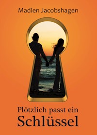 Plötzlich passt ein Schlüssel - Madlen Jacobshagen - ebook