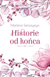 Historie od końca - Semczyszyn Marlena - ebook + audiobook + książka