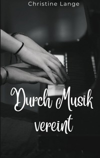 Durch Musik vereint - Christine Lange - ebook