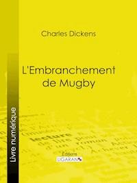 L'Embranchement de Mugby - Ligaran - ebook