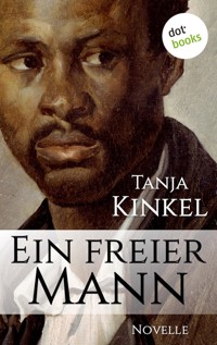 Ein freier Mann - Tanja Kinkel - ebook