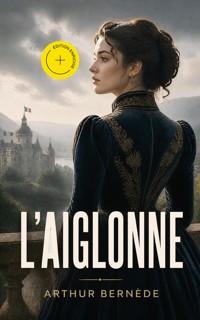 L'Aiglonne (Annoté) - Arthur Bernède - ebook