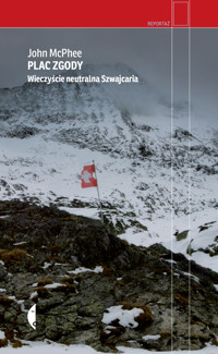 Plac Zgody. Wieczyście neutralna Szwajcaria - McPhee John - ebook