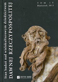 Stan badań nad wielokulturowym dziedzictwem dawnej Rzeczypospolitej Tom 4 -  - książka