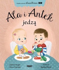 Ala i Antek jedzą - Anger Joanna, Piszczek Anna - książka