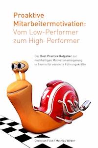 Proaktive Mitarbeitermotivation: Vom Low-Performer zum High-Performer - Christian Flick - ebook