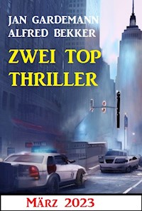 Zwei Top Thriller März 2023 - Alfred Bekker - ebook