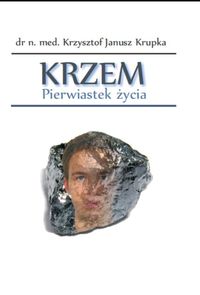 Krzem Pierwiastek życia - Krupka Krzysztof Janusz - książka