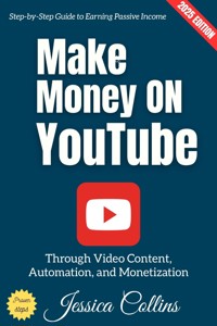 Make Money on YouTube: - Jessica Collins - ebook