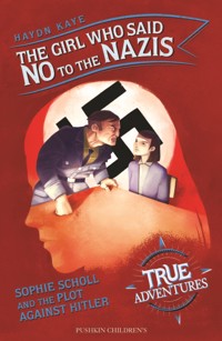 The Girl Who Said No to the Nazis - Haydn Kaye - ebook