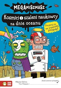 Kosmici i szaleni naukowcy na dnie oceanu Megamiszmasz - Catlow Nikalas, Wesson Tim - książka