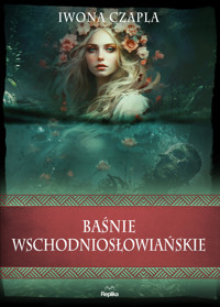 Baśnie wschodniosłowiańskie - Iwona Czapla - ebook + książka