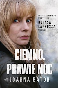 Ciemno, prawie noc - Joanna Bator - książka